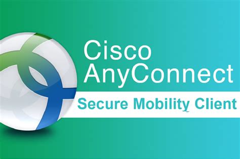 Anyconnect secure mobility client. Things To Know About Anyconnect secure mobility client. 